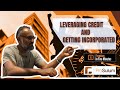 Leveraging Credit and Getting Incorporated