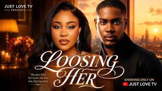 Loosing Her [ Erica Nlewedim, Clinton Jhosua] -NG