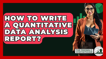 How To Write A Quantitative Data Analysis Report? - The Friendly Statistician