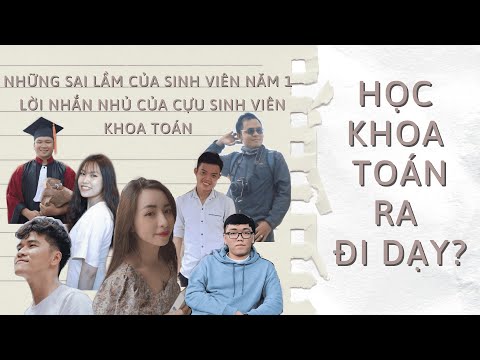 Video SINH VIÊN CHUYỆN CHƯA KỂ | HỌC KHOA TOÁN RA ĐI DẠY? |... - YouTube