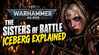 The Sisters of Battle Iceberg Explained | Warhammer 40K