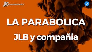 JLB y compañia - La parabolica (Karaoke)