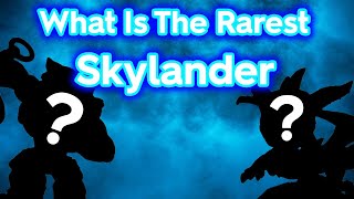 What Is The Rarest Skylander