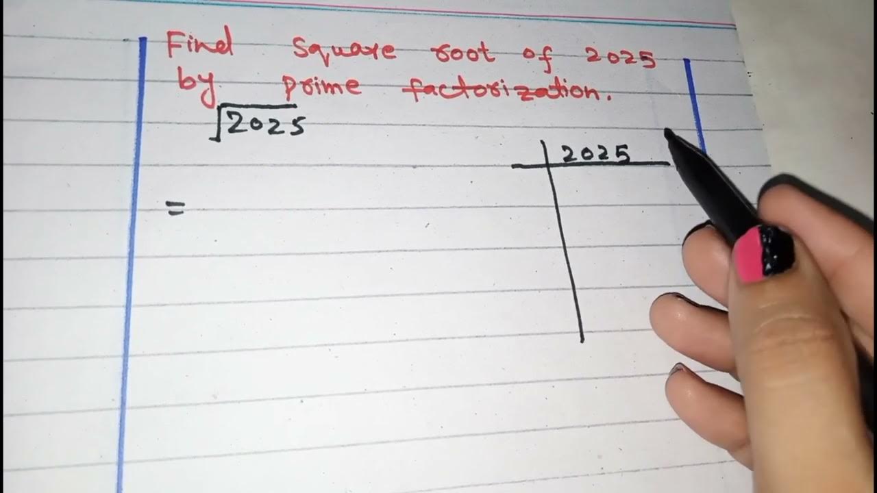 Square Root Of 2025 By Prime Factorization Method YouTube square-root-of-2025-by-prime-factorization-method-youtube