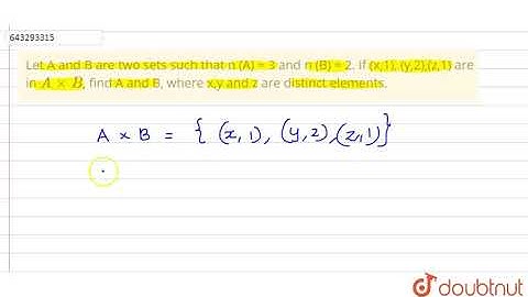 Let A and B are two sets such  that n (A) = 3 and n (B) = 2. If (x,1), |Class 11 MATH | Doubtnut
