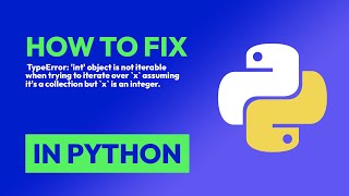 how to fix  typeerror: 'int' object is not iterable when trying to iterate ov... in python