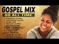 GOODNESS OF GOD  - Top 50 Gospel Music Of All Time - CeCe Winans, Tasha Cobbs, Jekalyn Carr