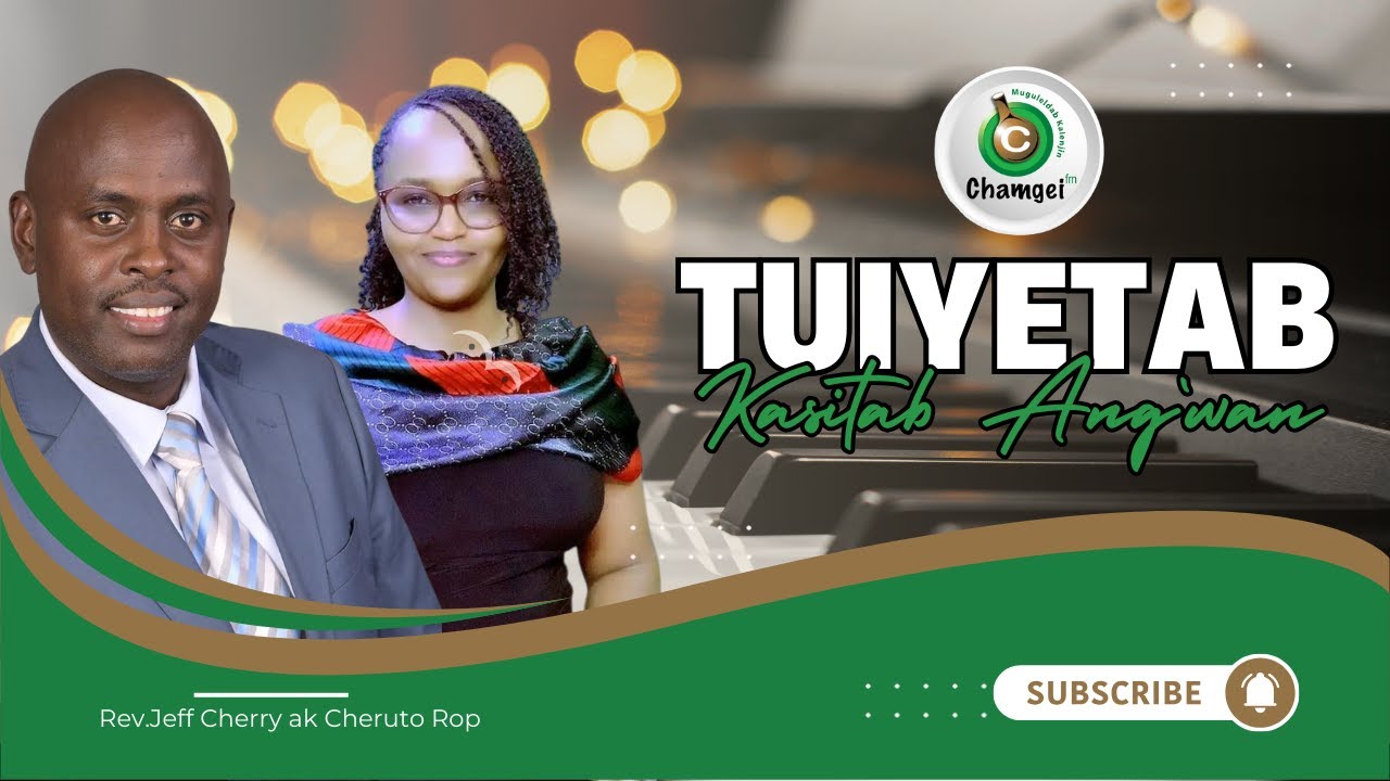 Tuiyetab Kasitab Ang`wan  | Rev.Jeff Cherry & Cheruto Rop #kalenjinhymns