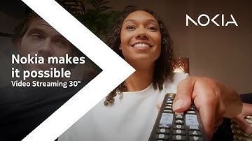 Nokia makes it possible – Video Streaming – 30”