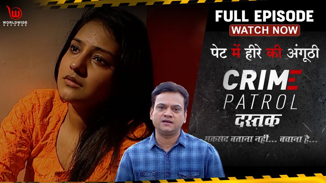 Crime Patrol Dastak | Pet Mein Heray Ki Anguthi | Ep - 38 | Full Episode 