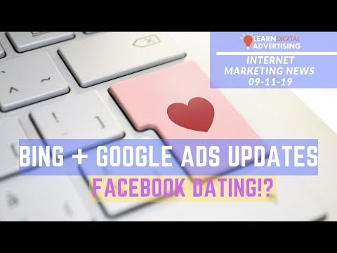 Digital Marketing News - 09-11-2019 - Facebook Dating!? Bing + Google Ads Updates & Data Studio.