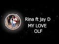 Rina ft Jay Dee Olf  ♥  my love  ( official) audio music 2022