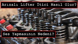 Arızalı Supap İtici Lifter Nasıl Anlaşılır Lifter Kadeh Sesi Nasıl Olur? Arıza Tespiti Nasıl Yapılır