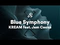 KREAM Feat Jem Cooke Blue Symphony Lyrics mp3