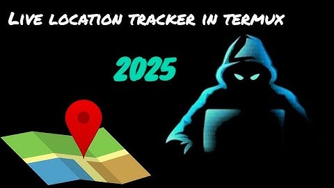 HOW TO TRACK LIVE LOCATION IN TERMUX 2025 | LIVE LOCATION TRACKER |