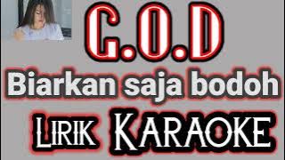 G.O.D - BIARKAN SAJA BODOH vers KARAOKE