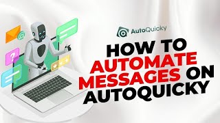 How To Automate All Your Message On Whatsapp Using Autoquicky
