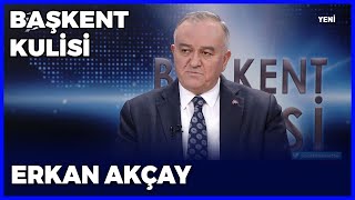 Başkent Kulisi - Erkan Akçay 9 Nisan 2023