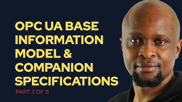 Understanding OPC UA Base Information Model and Companion Specifications [3 of 11]