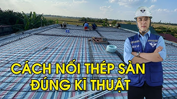 Tìm Hiểu Cách Nối Thép Sàn Sao Cho Đúng Kĩ Thuật? #shorts