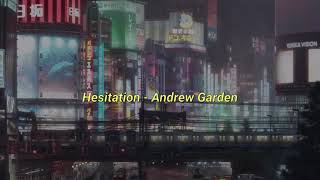 Hesitation by Andrew garden (lyrics video)