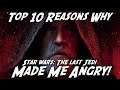 Top 10 Reasons Why The Last Jedi Made Me ANGRY!