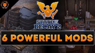 Top 6 Mods in State of Decay 2! Part 1! (Vital Upgrades, Overpowered Mods & How to Get Them!)