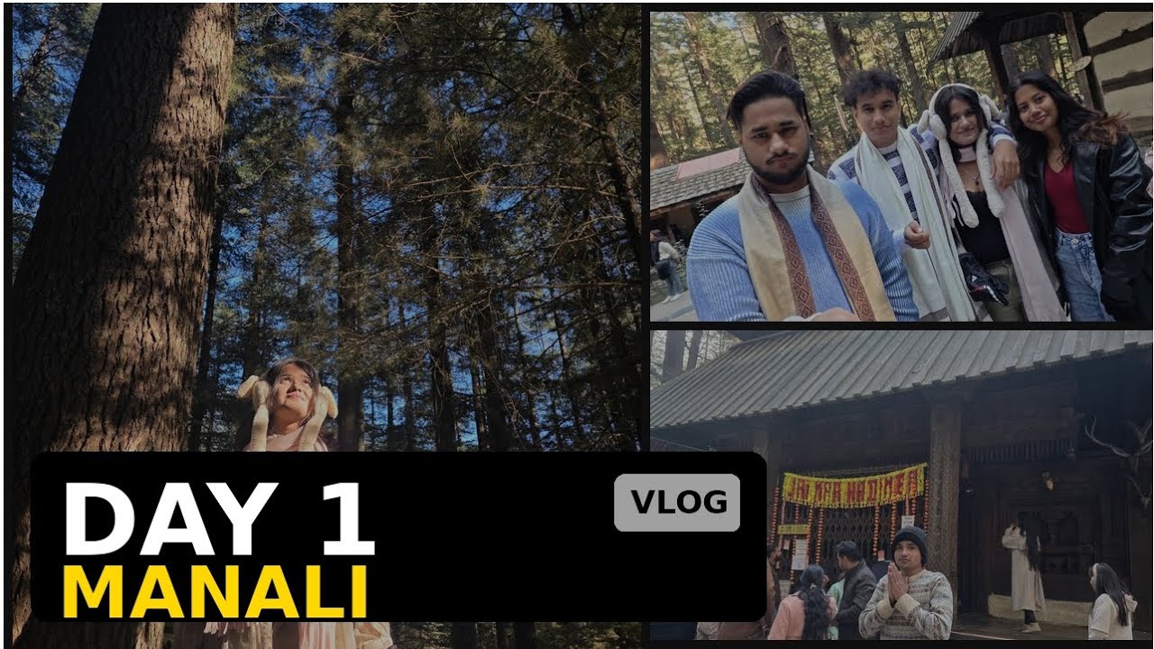 Day 1 in Manali (snow, Forests and temples) 