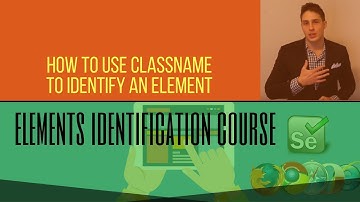 Web Elements (Free Course 2018) - How to Use className to Identify an Element