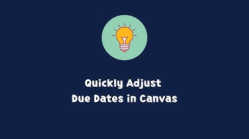 How To Quickly Adjust Due Dates in Canvas
