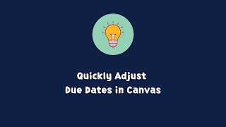Famous How To Quickly Adjust Due Dates in Canvas Profile