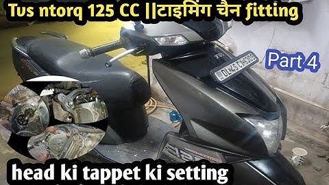 Tvs ntorq 125 CC ||टाइमिंग चैन fitting head ki tappet ki setting part 4