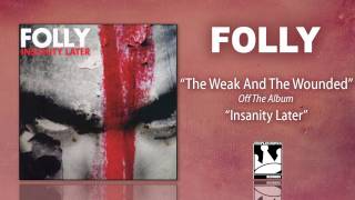 Watch Folly The Weak And The Wounded video
