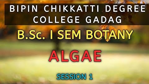 B.Sc. I Sem | Botany | Algae | Session 1