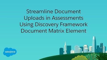 Streamline Document Uploads in Assessments Using Discovery Framework Document Matrix Element
