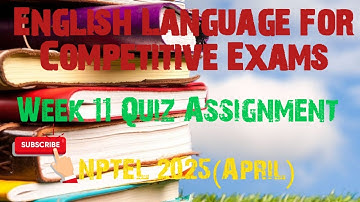 English Language for Competitive Exams Week 11 Quiz Assignment Solution 2025(April)