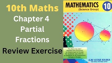 Review Exercise Chapter 4 class 10th Maths | Partial Fraction