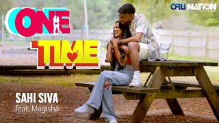 Sahi Siva | One Time (feat. Magisha) | Official Music Video (2021)