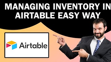 Airtable for Inventory Management: Simplify Your Workflow