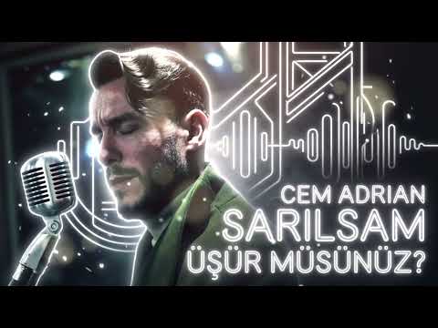 Cem Adrian - Sarılsam Üşür Müsünüz? (Yeni Şarkı)