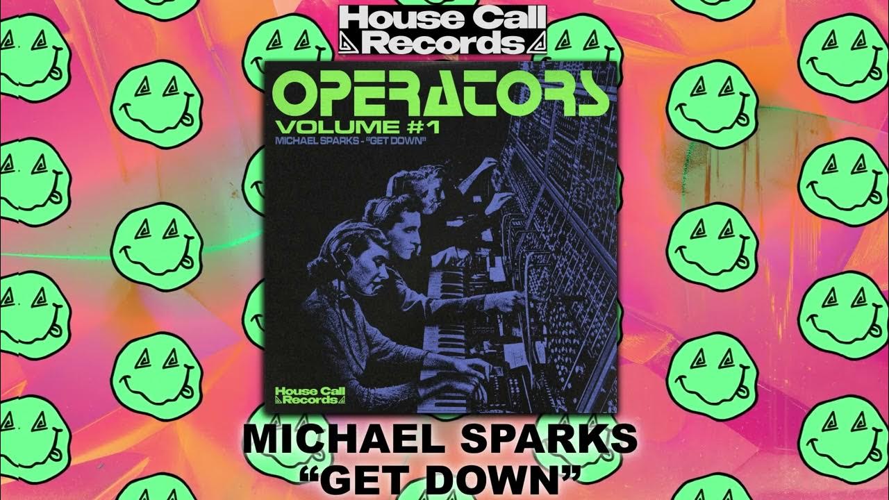 Michael Sparks Get Down House Call Records YouTube michael-sparks-get-down-house-call-records-youtube