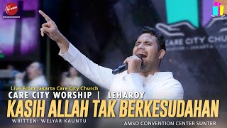 Download Lagu KASIH ALLAH TAK BERKESUDAHAN - CARE CITY WORSHIP | LEHAROY MP3