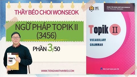 [Ngữ pháp topik] [PHẦN 3] *V/A 아/어/여도, N 이어도/여도*V/A 고도 : Dù nhưng
