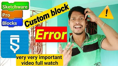 custom block error very important video full watch in sketchware