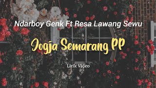 Jogja Semarang PP - Ndarboy Genk feat Resa Lawang Sewu Lirik Video