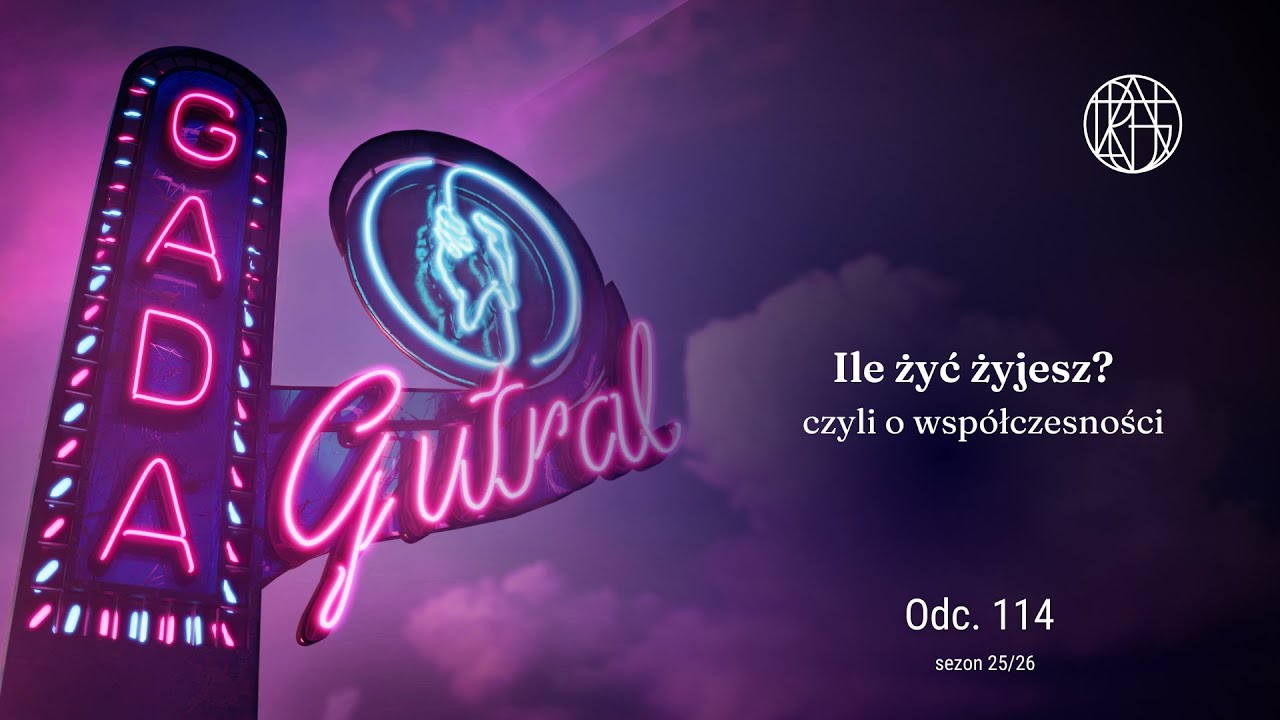 Ile żyć żyjesz? Czyli o współczesności