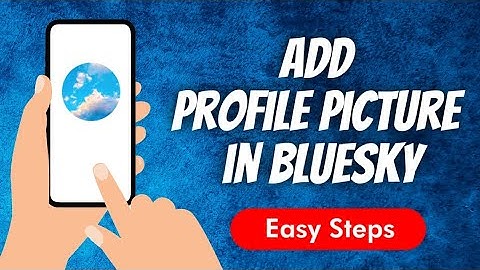 How To Upload Profile Picture In Bluesky Social