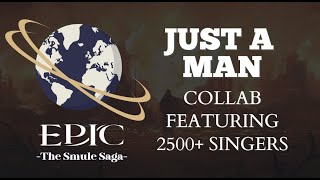 JUST A MAN - Featuring 2500+ Singers FULL FAN COVER [EPIC The Musical]
