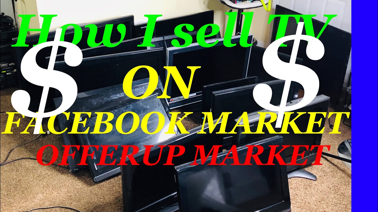 HOW I SELL TV ON FACEBOOK MARKET & OFFERUP MARKET 📺 !! YouTube