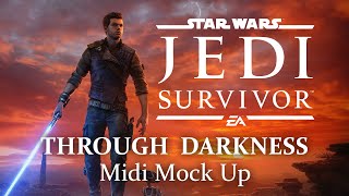 Jedi Survivor - Through Darkness - Midi Mock Up